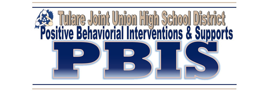 Tulare Joint Union HS District Positive Behaviorial Interventions and Supports (PBIS)