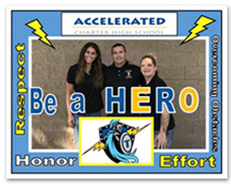 Accelerated Charter High School- Be a HERO- Honor, Effort, Respect, Overcoming Obstacles